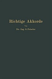 Richtige Akkorde: Zugleich Ein Praktischer Weg Zur Rationalisierung Der Fertigung Besonders Im Maschinenbau (Paperback, Softcover Repri)