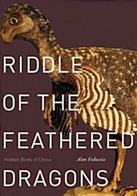 Riddle of the Feathered Dragons: Hidden Birds of China (Paperback)