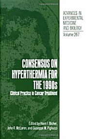 Consensus on Hyperthermia for the 1990s: Clinical Practice in Cancer Treatment (Paperback, Softcover Repri)