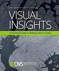 Visual Insights: A Practical Guide to Making Sense of Data (Paperback)