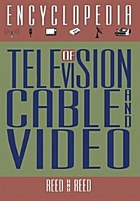 The Encyclopedia of Television, Cable, and Video (Paperback, 1992)