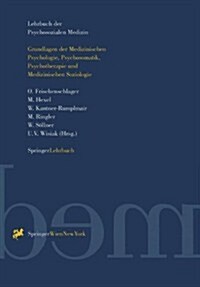 Lehrbuch Der Psychosozialen Medizin: Grundlagen Der Medizinischen Psychologie, Psychosomatik, Psychotherapie Und Medizinischen Soziologie (Paperback)