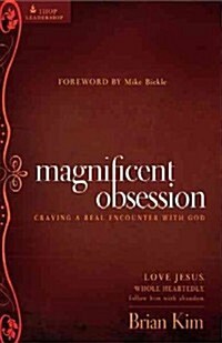 Magnificent Obsession: Love Jesus. Wholeheartedly. Follow Him with Abandon. (Paperback)