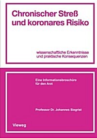 Chronischer Stre?Und Koronares Risiko: Wissenschaftliche Erkenntnisse Und Praktische Konsequenzen (Paperback, Softcover Repri)