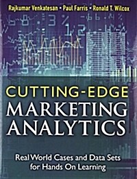 Cutting-Edge Marketing Analytics: Real World Cases and Data Sets for Hands on Learning (Hardcover)