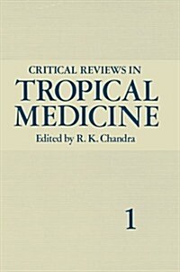 Critical Reviews in Tropical Medicine: Volume 1 (Paperback, Softcover Repri)