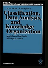 Classification, Data Analysis, and Knowledge Organization: Models and Methods with Applications (Paperback, Softcover Repri)