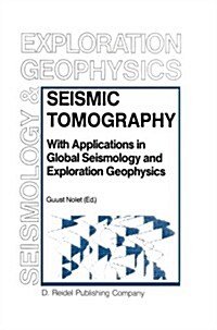 Seismic Tomography: With Applications in Global Seismology and Exploration Geophysics (Paperback, Softcover Repri)