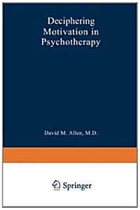 Deciphering Motivation in Psychotherapy (Paperback, Softcover Repri)