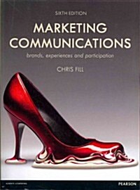 Marketing Communications : Brands, Experiences and Participation (Paperback, 6 Rev ed)