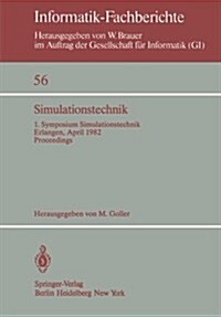 Simulationstechnik: 1. Symposium Simulationstechnik Erlangen, 26. - 28. April 1982 Proceedings (Paperback)
