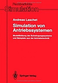 Simulation Von Antriebssystemen: Modellbildung Der Schwingungssysteme Und Beispiele Aus Der Antriebstechnik (Paperback)