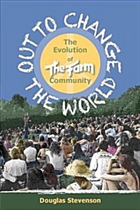 Out to Change the World: The Evolution of the Fram Community (Paperback)
