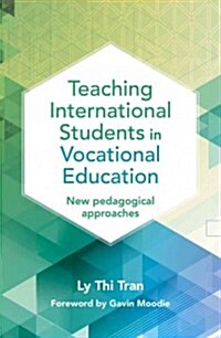 Teaching International Students in Vocational Education: New Pedagogical Approaches (Paperback, New)