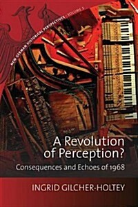 A Revolution of Perception? : Consequences and Echoes of 1968 (Hardcover)