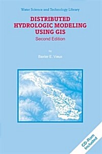 Distributed Hydrologic Modeling Using GIS (Paperback, 2, 2004. Softcover)