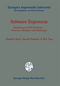Software-Ergonomie: Gestaltung Von Edv-Systemen -- Kriterien, Methoden Und Werkzeuge (Paperback)