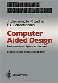 Computer Aided Design: Fundamentals and System Architectures (Paperback, 2, 1990. Softcover)