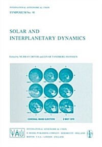 Solar and Interplanetary Dynamics (Paperback, Softcover Repri)