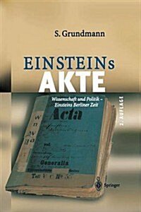 Einsteins Akte: Wissenschaft Und Politik - Einsteins Berliner Zeit (Paperback, 2, 2. Aufl. 2004.)
