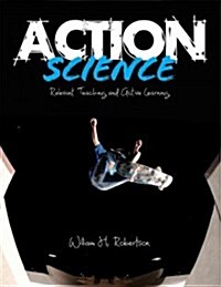 Action Science: Relevant Teaching and Active Learning (Paperback)