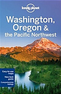 Lonely Planet Washington, Oregon & the Pacific Northwest [With Map] (Paperback, 6)