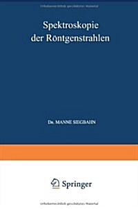 Spektroskopie Der R?tgenstrahlen (Paperback, 2, Softcover Repri)