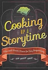 Cooking Up a Storytime: Mix-And-Match Menus for Easy Programming (Paperback)