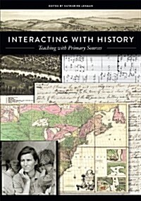 Interacting with History: Teaching with Primary Sources (Paperback)