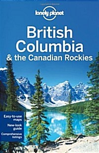 Lonely Planet British Columbia & the Canadian Rockies [With Map] (Paperback, 6)