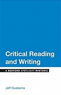 Critical Reading and Writing: A Bedford Spotlight Rhetoric (Paperback)