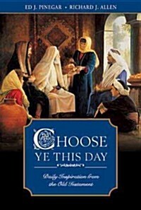 Choose Ye This Day (Paperback)