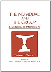 The Individual and the Group: Boundaries and Interrelations Volume 1: Theory (Paperback, Softcover Repri)