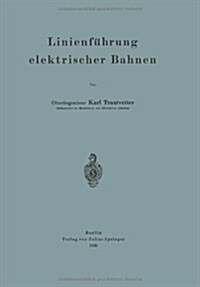 Linienf?rung Elektrischer Bahnen (Paperback, 1920)