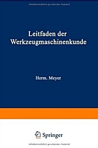 Leitfaden Der Werkzeugmaschinenkunde (Paperback, 2, Softcover Repri)