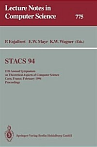 Stacs 94: 11th Annual Symposium on Theoretical Aspects of Computer Science Caen, France, February 24-26, 1994 Proceedings (Paperback, 1994)