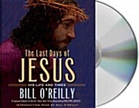 The Last Days of Jesus: His Life and Times (Audio CD)