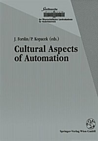 Cultural Aspects of Automation: Proceedings of the 1st Ifac Workshop on Cultural Aspects of Automation, October 1991, Krems, Austria (Paperback)