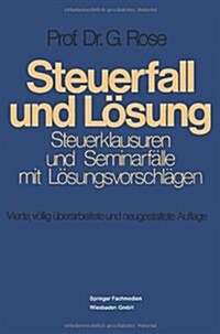 Steuerfall Und Loesung : Steuerklausuren Und Seminarfalle Mit Loesungsvorschlagen (Paperback, 4th 4. Aufl. 1975 ed.)