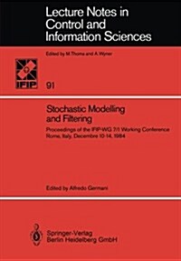 Stochastic Modelling and Filtering: Proceedings of the Ifip-Wg 7/1 Working Conference, Rome, Italy, December 10-14, 1984 (Paperback)