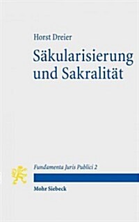 Sakularisierung Und Sakralitat: Zum Selbstverstandnis Des Modernen Verfassungsstaates (Paperback)