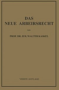 Das Neue Arbeitsrecht: Systematische Einf?rung (Paperback, 4, 4. Aufl. 1920)