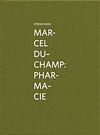 Marcel Duchamp: Pharmacie (Hardcover)