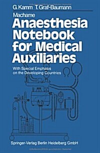 Machame Anaesthesia Notebook for Medical Auxiliaries: With Special Emphasis on the Developing Countries (Paperback)