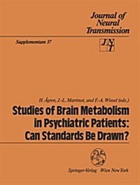 Studies of Brain Metabolism in Psychiatric Patients: Can Standards Be Drawn? (Paperback)