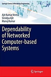 Dependability of Networked Computer-based Systems (Paperback, 2011 ed.)