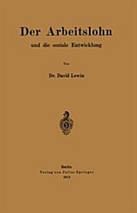 Der Arbeitslohn Und Die Soziale Entwicklung (Paperback)