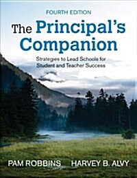 The Principal′s Companion: Strategies to Lead Schools for Student and Teacher Success (Paperback, 4)