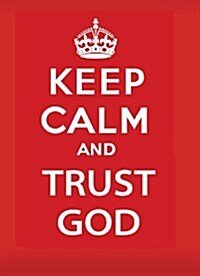 Keep Calm and Trust God (Paperback)