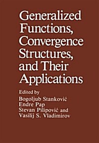 Generalized Functions, Convergence Structures, and Their Applications (Paperback, Softcover Repri)